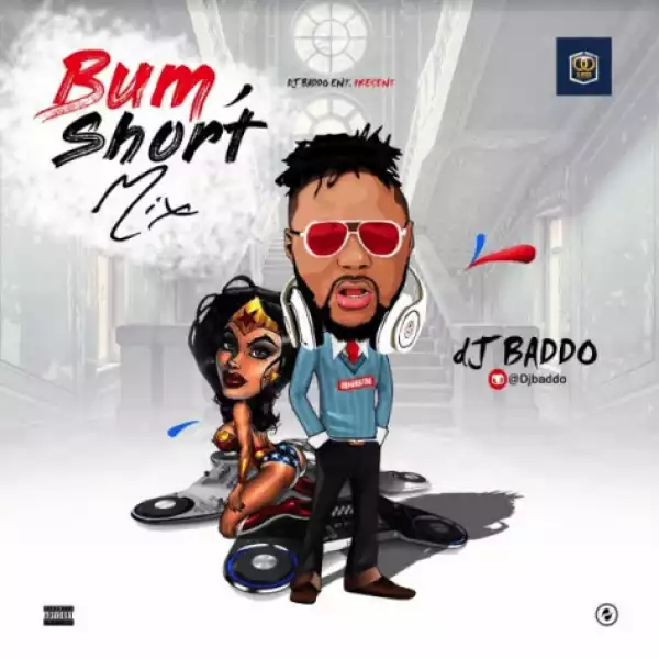 DJ Baddo - Bum Short Mix